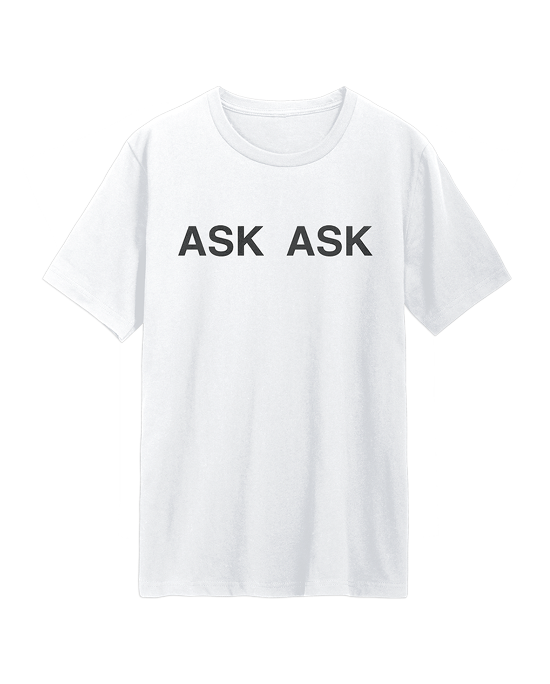 Ask Ask T-Shirt